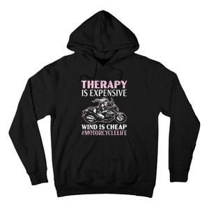 Therapy Is Expensive Wind Is Cheap Motorcycle Life Tall Hoodie