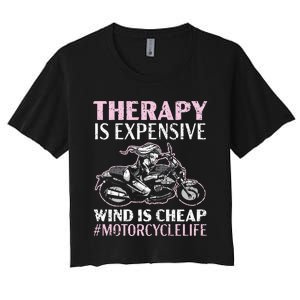 Therapy Is Expensive Wind Is Cheap Motorcycle Life Women's Crop Top Tee