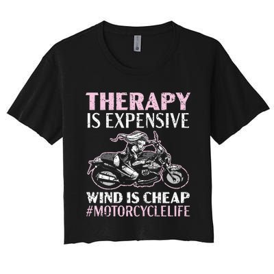 Therapy Is Expensive Wind Is Cheap Motorcycle Life Women's Crop Top Tee