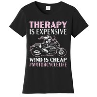 Therapy Is Expensive Wind Is Cheap Motorcycle Life Women's T-Shirt