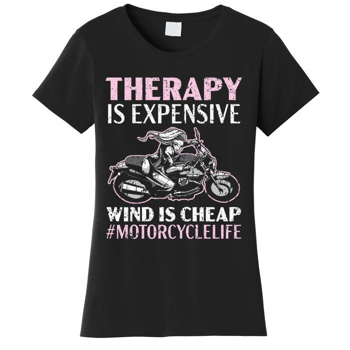 Therapy Is Expensive Wind Is Cheap Motorcycle Life Women's T-Shirt