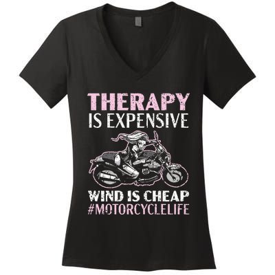 Therapy Is Expensive Wind Is Cheap Motorcycle Life Women's V-Neck T-Shirt