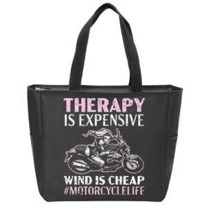 Therapy Is Expensive Wind Is Cheap Motorcycle Life Zip Tote Bag