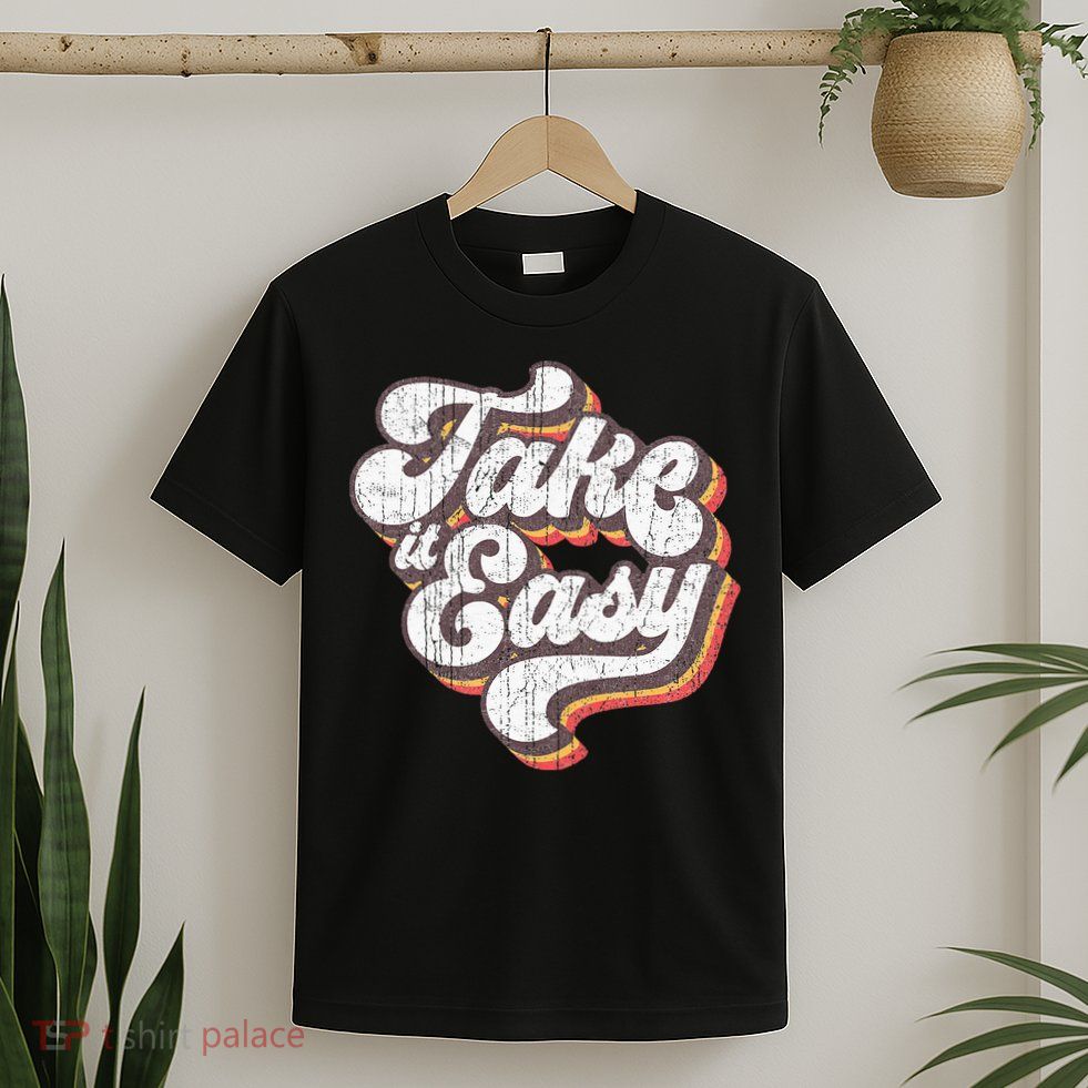 Take it Easy 70s Outfits for Vintage Aesthetic T-Shirt