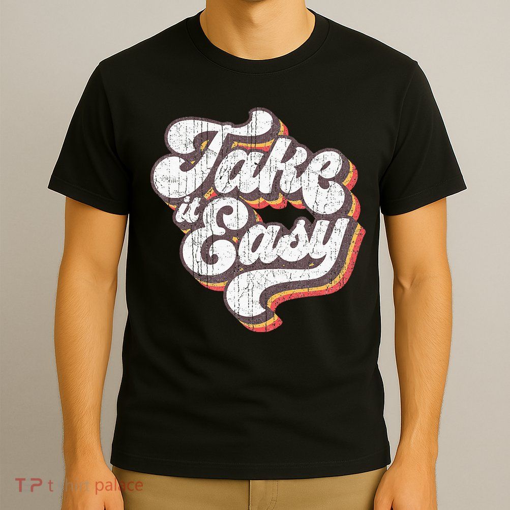 Take it Easy 70s Outfits for Vintage Aesthetic T-Shirt