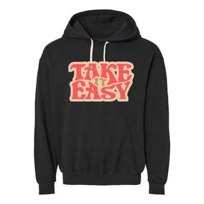 Take It Easy Retro Quote Garment-Dyed Fleece Hoodie