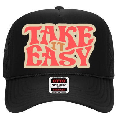 Take It Easy Retro Quote High Crown Mesh Back Trucker Hat