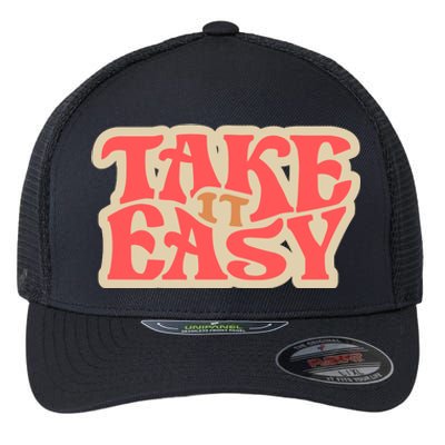 Take It Easy Retro Quote Flexfit Unipanel Trucker Cap