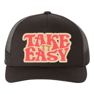 Take It Easy Retro Quote Yupoong Adult 5-Panel Trucker Hat