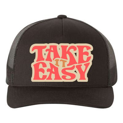 Take It Easy Retro Quote Yupoong Adult 5-Panel Trucker Hat