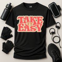 Take It Easy Retro Quote Performance Shirt