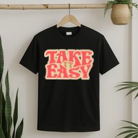 Take It Easy Retro Quote T-Shirt