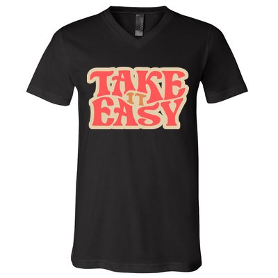 Take It Easy Retro Quote V-Neck T-Shirt