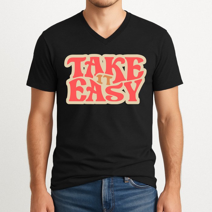 Take It Easy Retro Quote V-Neck T-Shirt