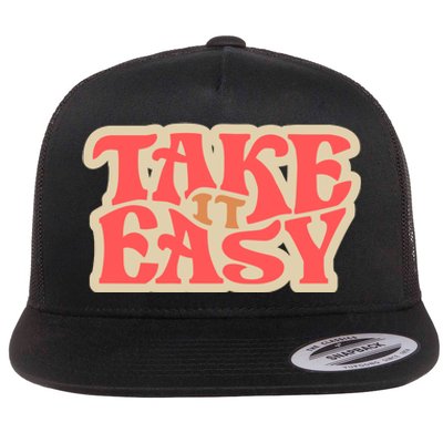 Take It Easy Retro Quote Flat Bill Trucker Hat