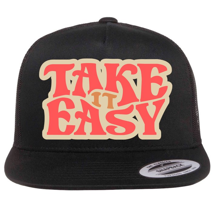 Take It Easy Retro Quote Flat Bill Trucker Hat