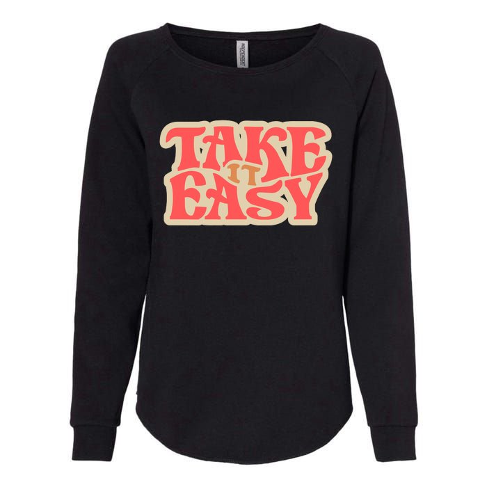 Take It Easy Retro Quote Womens California Wash Sweatshirt