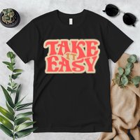 Take It Easy Retro Quote Premium T-Shirt