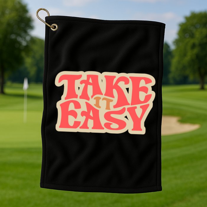 Take It Easy Retro Quote Golf Towel