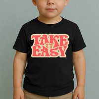 Take It Easy Retro Quote Toddler T-Shirt