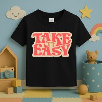Take It Easy Retro Quote Toddler T-Shirt