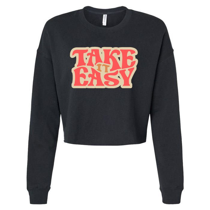 Take It Easy Retro Quote Cropped Pullover Crew