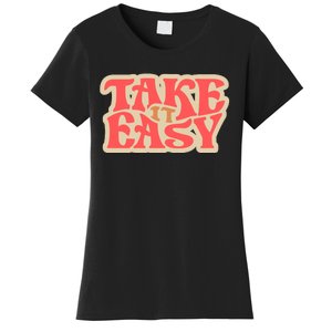 Take It Easy Retro Quote Women's T-Shirt