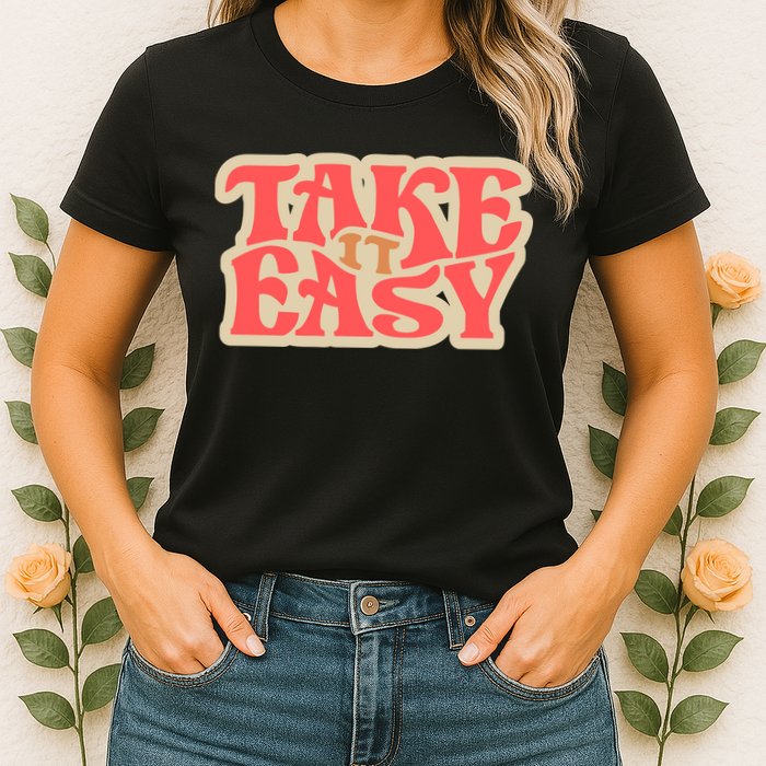 Take It Easy Retro Quote Womens T-Shirt