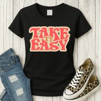 Take It Easy Retro Quote Womens T-Shirt