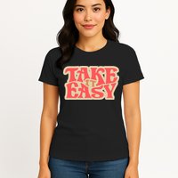 Take It Easy Retro Quote Womens T-Shirt