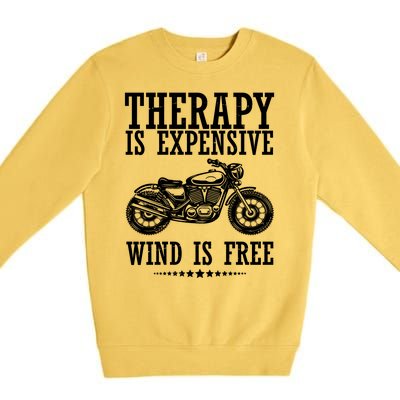 Therapy Is Expensive Wind Is Free Motorcycle Biker Premium Crewneck Sweatshirt