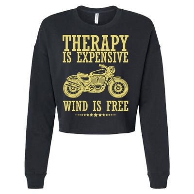 Therapy Is Expensive Wind Is Free Motorcycle Biker Cropped Pullover Crew