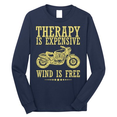 Therapy Is Expensive Wind Is Free Motorcycle Biker Long Sleeve Shirt