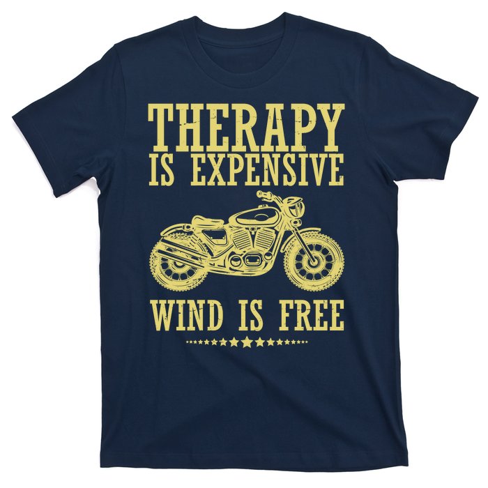 Therapy Is Expensive Wind Is Free Motorcycle Biker T-Shirt