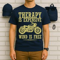 Therapy Is Expensive Wind Is Free Motorcycle Biker T-Shirt