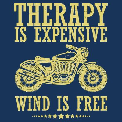 Therapy Is Expensive Wind Is Free Motorcycle Biker T-Shirt