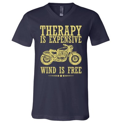 Therapy Is Expensive Wind Is Free Motorcycle Biker V-Neck T-Shirt