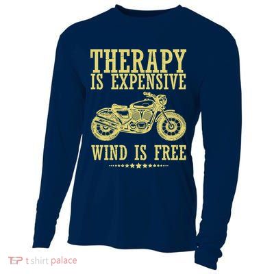Therapy Is Expensive Wind Is Free Motorcycle Biker Cooling Performance Long Sleeve Crew