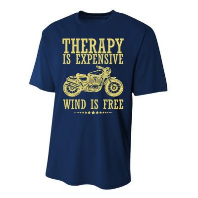 Therapy Is Expensive Wind Is Free Motorcycle Biker Performance Sprint T-Shirt