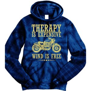 Therapy Is Expensive Wind Is Free Motorcycle Biker Tie Dye Hoodie