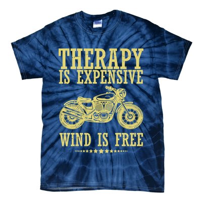 Therapy Is Expensive Wind Is Free Motorcycle Biker Tie-Dye T-Shirt