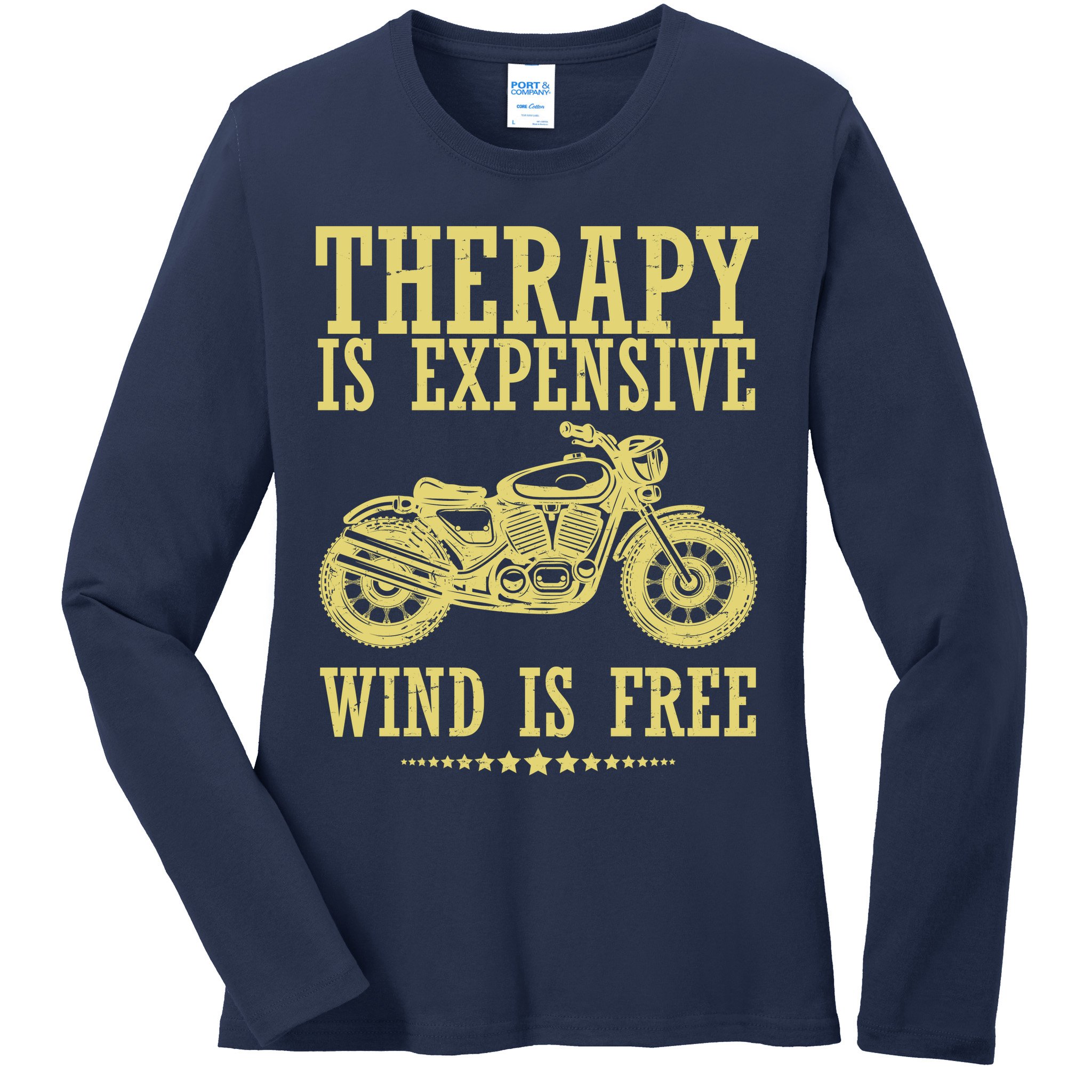 Therapy Is Expensive Wind Is Free Motorcycle Biker Ladies Long Sleeve Shirt