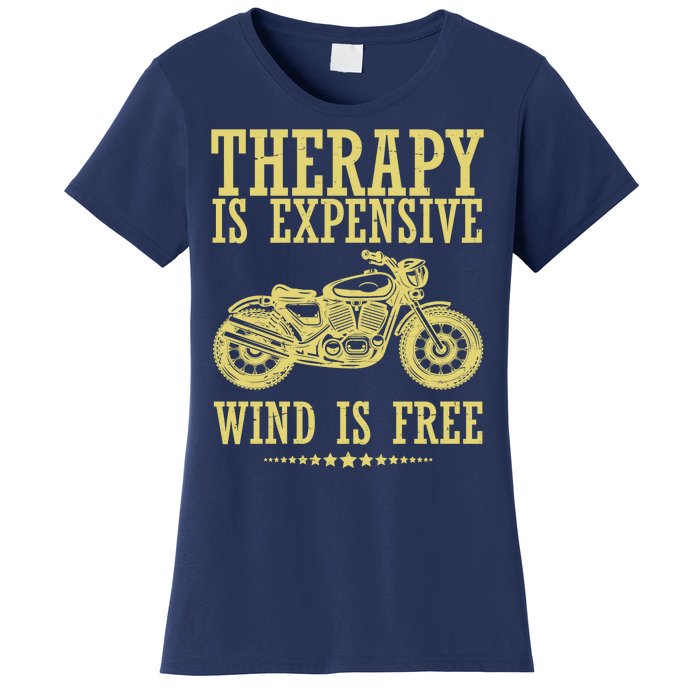 Therapy Is Expensive Wind Is Free Motorcycle Biker Women's T-Shirt