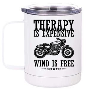 Therapy Is Expensive Wind Is Free Motorcycle Biker 12 oz Stainless Steel Tumbler Cup