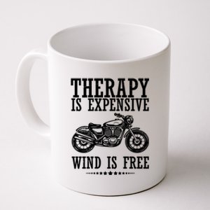 Therapy Is Expensive Wind Is Free Motorcycle Biker Coffee Mug