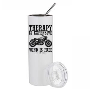 Therapy Is Expensive Wind Is Free Motorcycle Biker Stainless Steel Tumbler