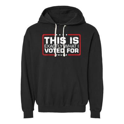 This is Exactly What I Voted For Trump Garment-Dyed Fleece Hoodie