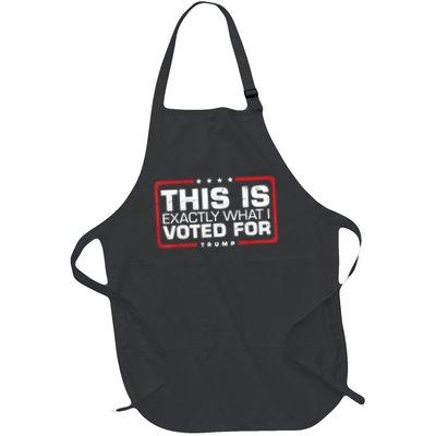 This is Exactly What I Voted For Trump Apron