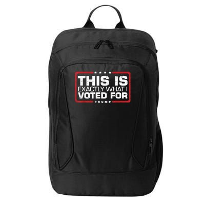 This is Exactly What I Voted For Trump City Backpack