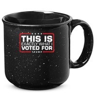 This is Exactly What I Voted For Trump 15oz Campfire Ceramic Mug